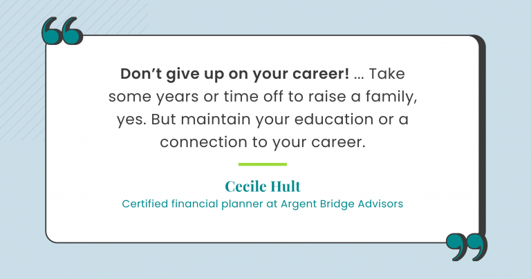 Career advise by Cecile Hult, certified financial planner for Argent Bridge Advisors